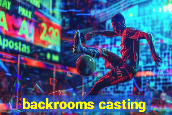 backrooms casting